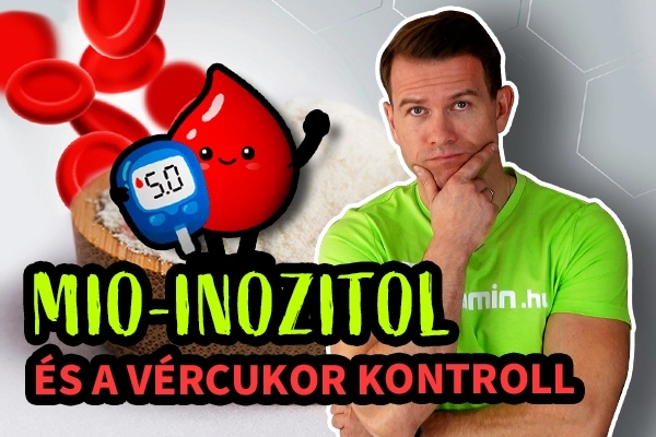 Mio-inozitol és vércukor kontroll - Videó a cikkben!