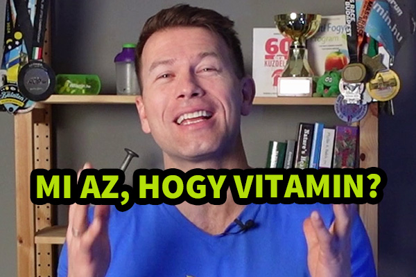 Mik azok a vitaminok? – Videóval!